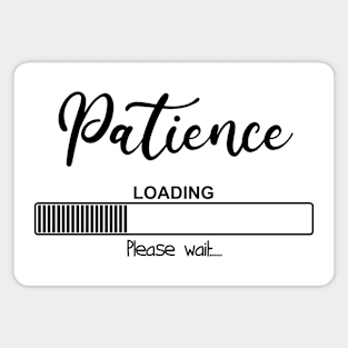 Patience Loading Please Wait Magnet